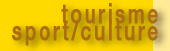 Tourisme, sport et culture