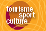 Tourisme, sport et culture